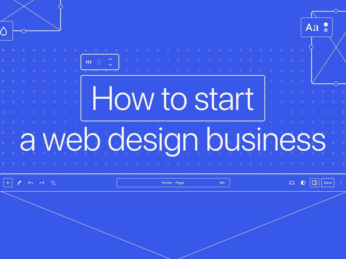 How Start a Web Design Business in 14 Practical Steps